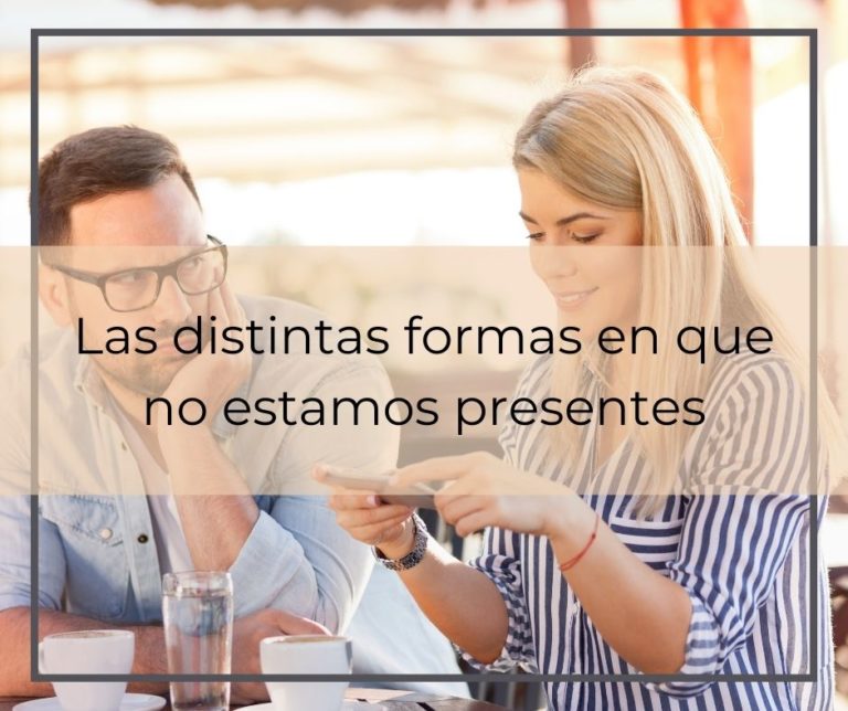 Las distintas formas en que no estamos presentes